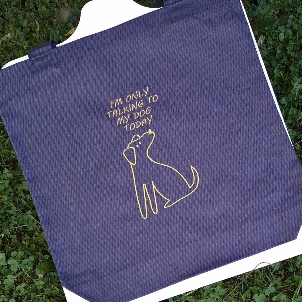 I'm Only Talking to My Dog Today Tote